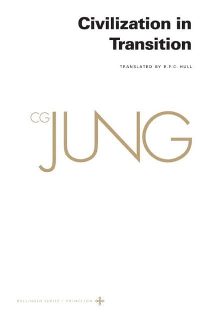 Collected Works of C. G. Jung, Volume 10: Civilization in Transition by Carl Jung