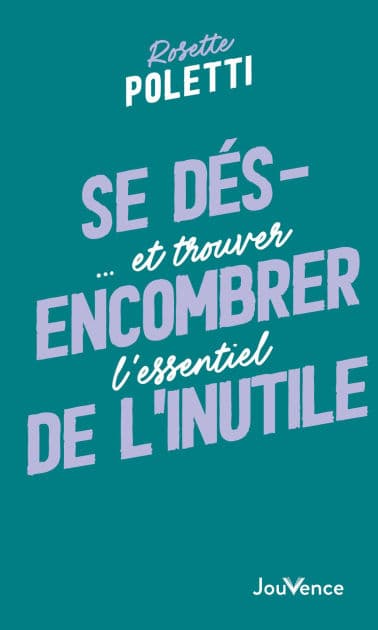 Se désencombrer de l'inutile by Barbara Dobbs