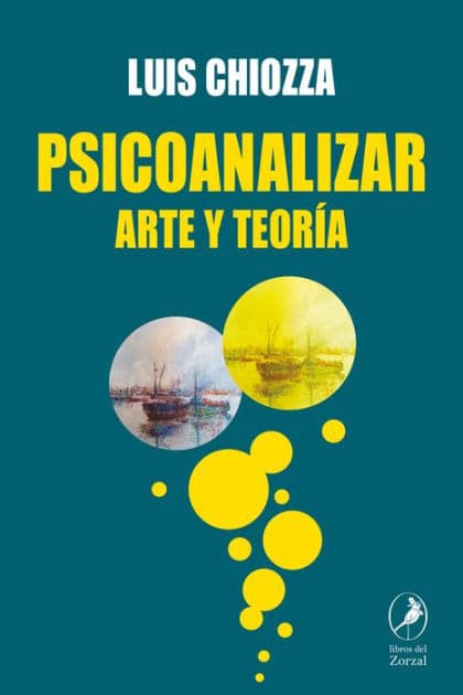 Psicoanalizar: Arte y teoría by Luis Chiozza