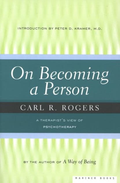 On Becoming A Person: A Therapist's View of Psychotherapy by Carl Rogers