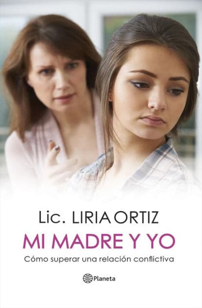 Mi madre y yo: Cómo superar una relación conflictiva by Liria Ortiz