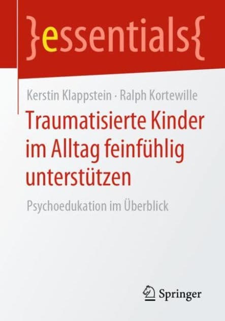 Traumatisierte Kinder im Alltag feinfühlig unterstützen: Psychoedukation im Überblick by Kerstin Klappstein