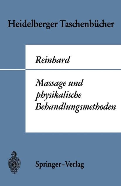 Massage und physikalische Behandlungsmethoden by Wilhelm Reinhard