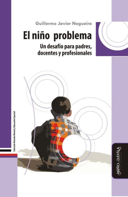 El niño problema: Un desafío para padres, docentes y profesionales by Guillermo Javier Nogueira