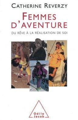 Women of Adventure: From Dream to Self-Realisation / Femmes d'aventure: Du rï¿½ve ï¿½ la rï¿½alisation de soi by Catherine Reverzy