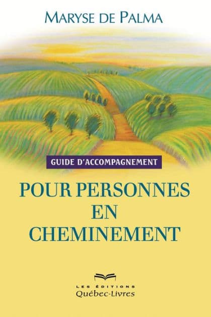 Guide d'accompagnement pour personnes en cheminement by Maryse De Palma