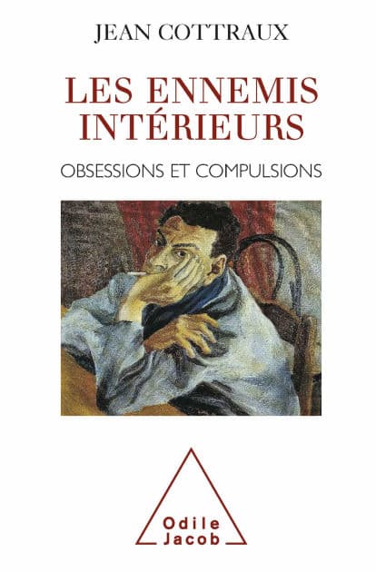Les Ennemis intérieurs: Obsessions et compulsions by Jean Cottraux