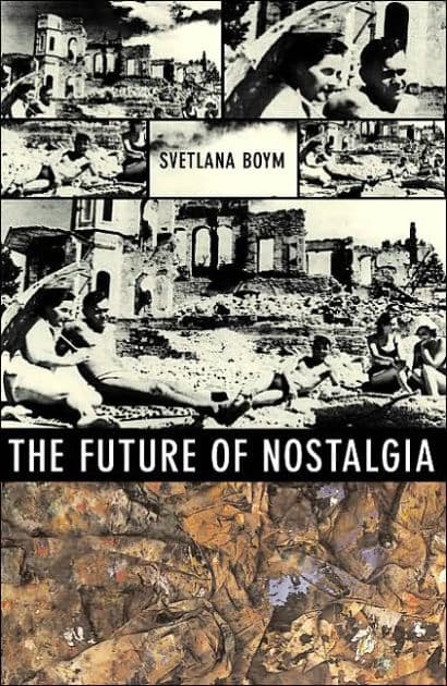 The Future of Nostalgia by Svetlana Boym