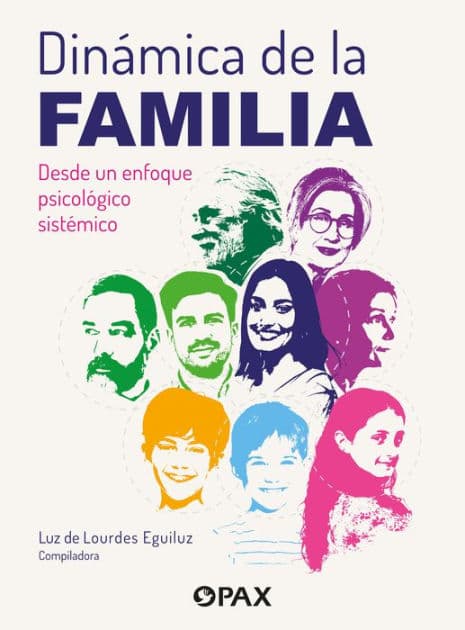Dinámica de la familia: Un enfoque psicológico sistémico by Luz de Lourdes Eguiluz