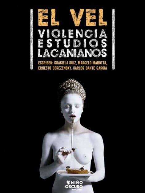 El Vel: Violencia Estudios Lacanianos by Ernesto Derezensky