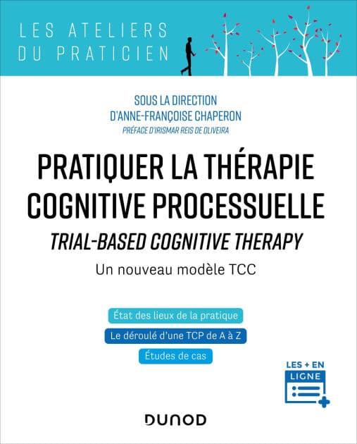 Pratiquer la thérapie cognitive processuelle - Un nouveau modèle TCC: Traiter les cas complexes sans s'épuiser by Anne-Françoise Chaperon