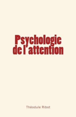 Psychologie de l'attention by Théodule Ribot