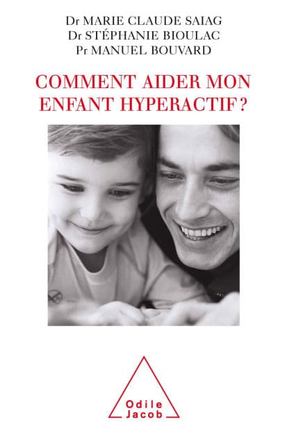 Comment aider mon enfant hyperactif ? by Marie-Claude Saiag