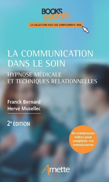 La communication dans le soin (2e édition): Hypnose médicale et techniques relationnelles by Franck Bernard