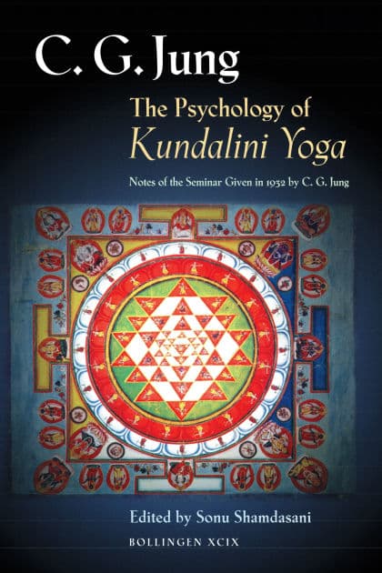 The Psychology of Kundalini Yoga: Notes of the Seminar Given in 1932 by Carl Jung
