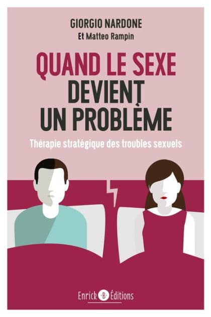 Quand le sexe devient un problème: Thérapie stratégique des troubles sexuels by Giorgio Nardone