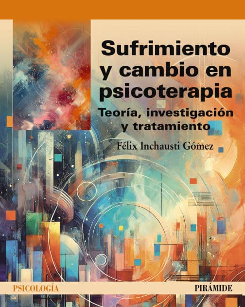 Sufrimiento y cambio en psicoterapia: Teoría, investigación y tratamiento by Félix Inchausti Gómez