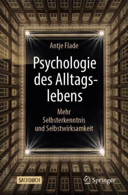 Psychologie des Alltagslebens: Mehr Selbsterkenntnis und Selbstwirksamkeit by Antje Flade