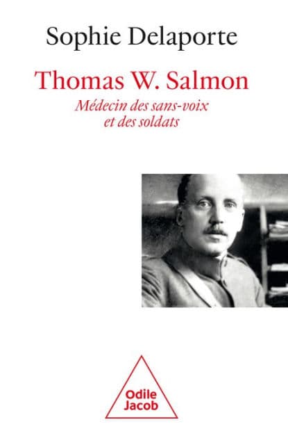 Thomas W. Salmon, médecin des sans-voix et des soldats (1876-1927) by Sophie Delaporte