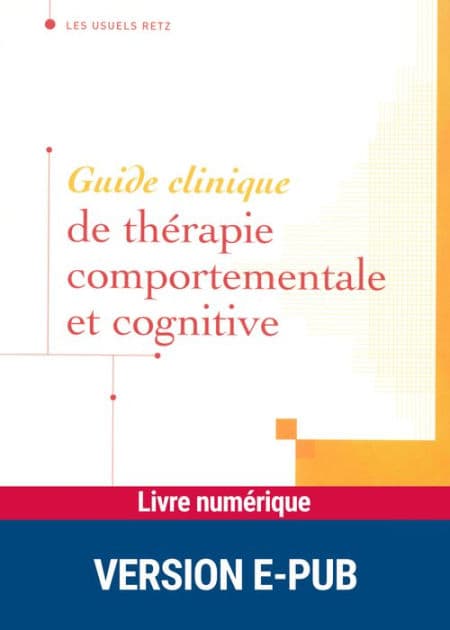 Guide clinique de thérapie comportementale et cognitive by Collectif