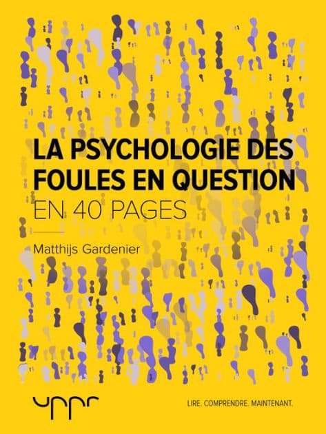 La psychologie des foules en question by Matthijs Gardenier
