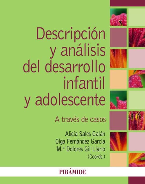 Descripción y análisis del desarrollo infantil y adolescente: A través de casos by Alicia Sales Galán