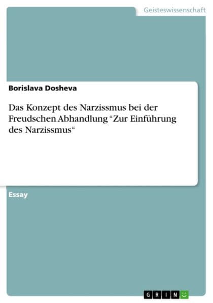 Das Konzept des Narzissmus bei der Freudschen Abhandlung 'Zur Einführung des Narzissmus' by Borislava Dosheva