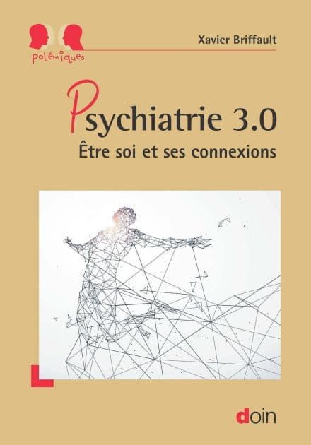Psychiatrie 3.0: Etre soi et ses connexions by Xavier Briffault