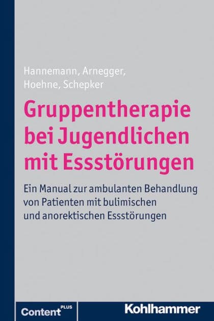 Gruppentherapie bei Jugendlichen mit Essstörungen: Ein Manual zur ambulanten Behandlung von Patienten mit bulimischen und anorektischen Essstörungen by Katja Hannemann