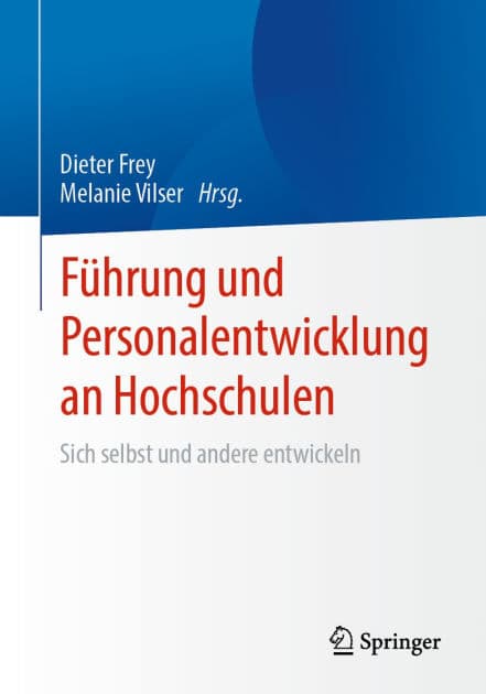 Führung und Personalentwicklung an Hochschulen: Sich selbst und andere entwickeln by Dieter Frey