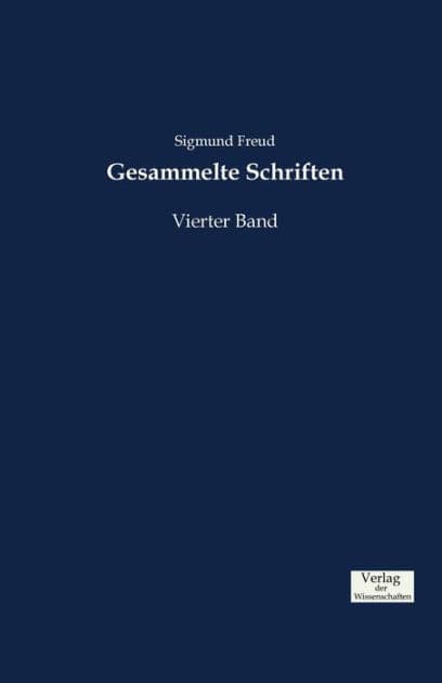 Gesammelte Schriften: Vierter Band by Sigmund Freud