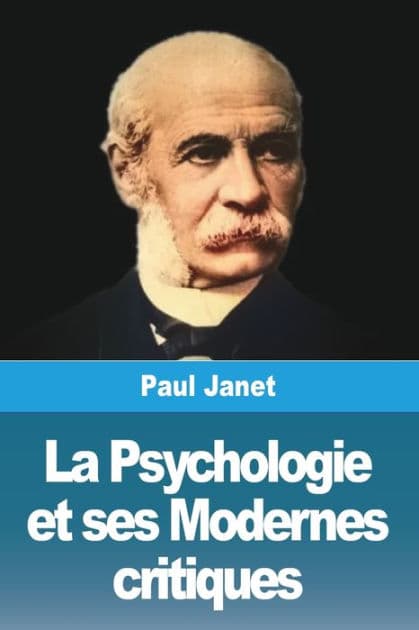 La Psychologie et ses Modernes critiques by Paul Janet