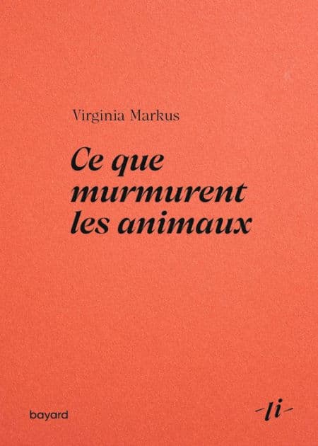 Ce que murmurent les animaux by Virginia Markus
