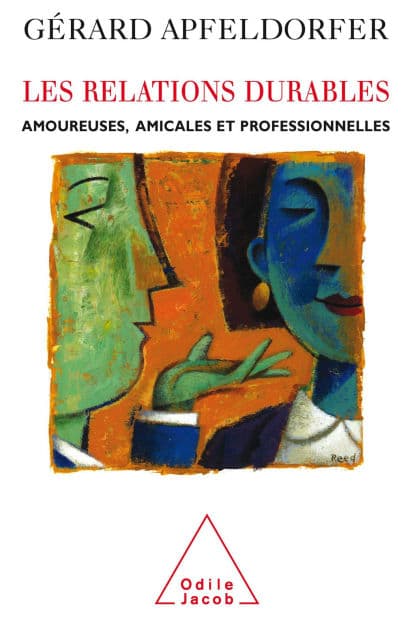 Les Relations durables: Amoureuses, amicales et professionnelles by Gérard Apfeldorfer