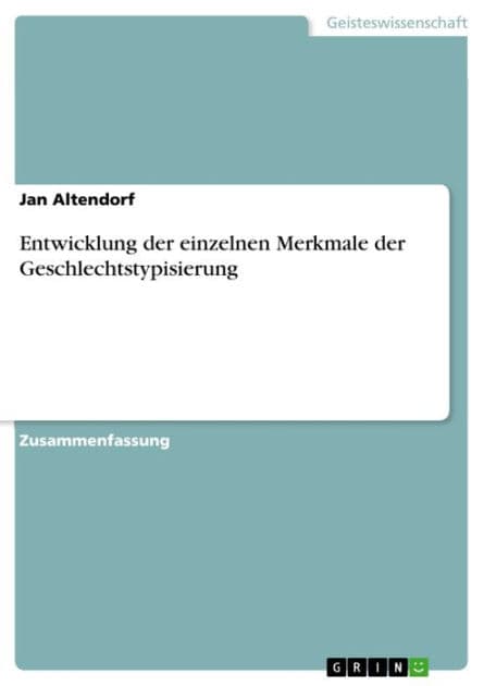 Entwicklung der einzelnen Merkmale der Geschlechtstypisierung by Jan Altendorf