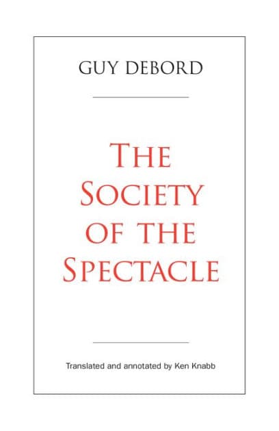 The Society of the Spectacle by Guy Debord