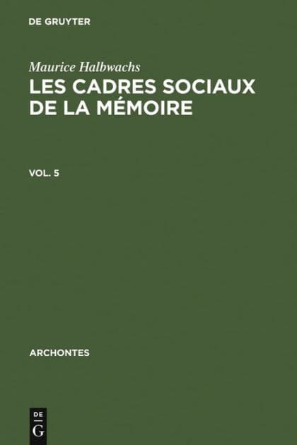Les cadres sociaux de la mémoire by Maurice Halbwachs