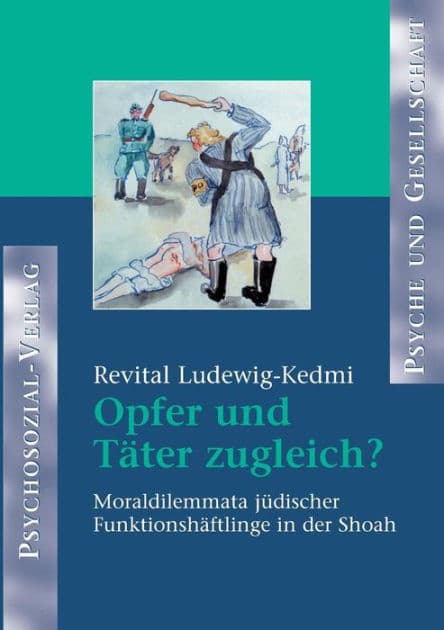 Opfer und Täter zugleich? by Revital Ludewig-Kedmi