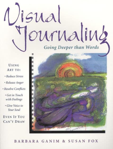 Visual Journaling: Going Deeper that Words by Barbara Ganim