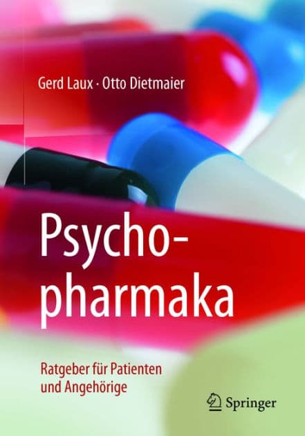 Psychopharmaka: Ratgeber fï¿½r Patienten und Angehï¿½rige by Gerd Laux