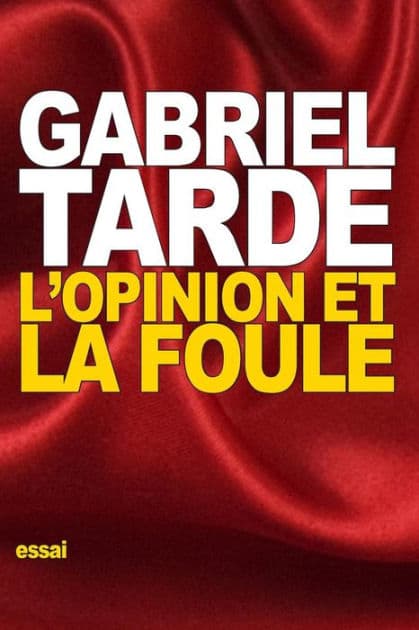 L'opinion et la foule by Gabriel Tarde