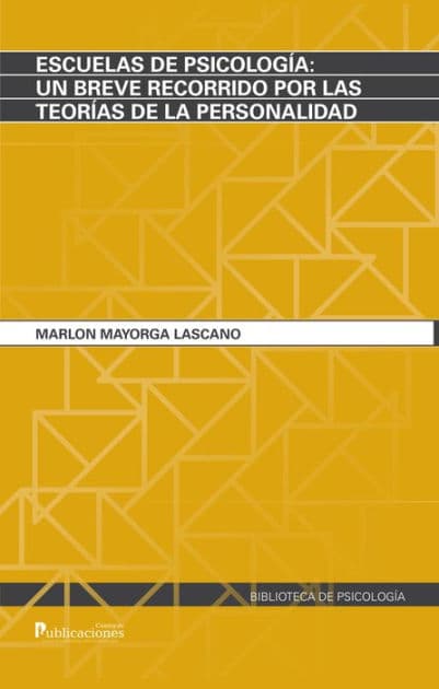 Escuelas de psicologi?a: un breve recorrido por las teori?as de la personalidad by Marlon Mayorga Lascano