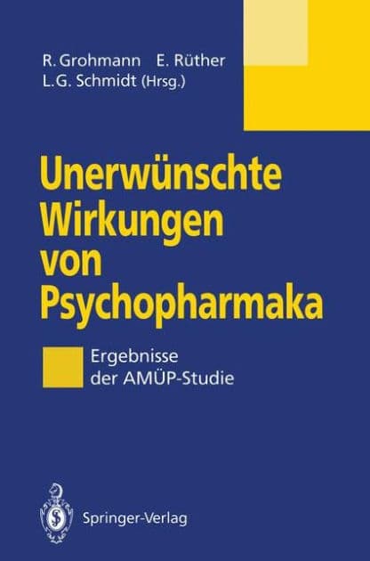 Unerwï¿½nschte Wirkungen von Psychopharmaka: Ergebnisse der AMï¿½P-Studie by Renate Grohmann