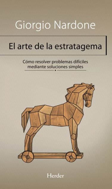 El arte de la estratagema: Cómo resolver problemas difíciles mediante soluciones simples by Giorgio Nardone