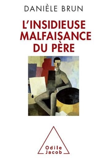 L' Insidieuse Malfaisance du père by Danièle Brun