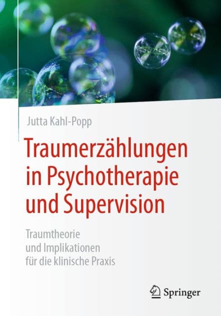 Traumerzï¿½hlungen in Psychotherapie und Supervision: Traumtheorie und Implikationen fï¿½r die klinische Praxis by Jutta Kahl-Popp