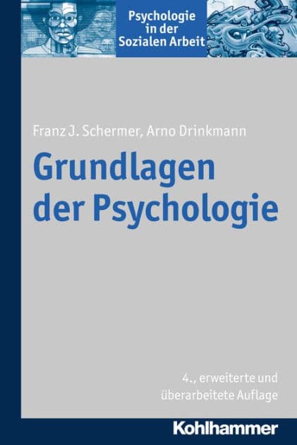Grundlagen der Psychologie by Franz J. Schermer