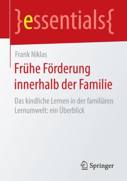 Frühe Förderung innerhalb der Familie: Das kindliche Lernen in der familiären Lernumwelt: ein Überblick by Frank Niklas