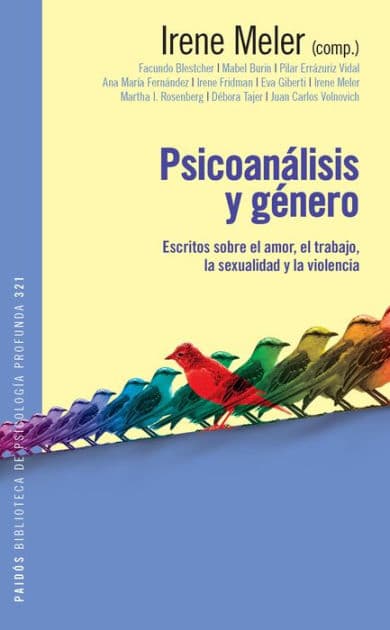 Psicoanálisis y género: Escritos sobre el amor, el trabajo, la sexualidad y la violencia by Irene Meler