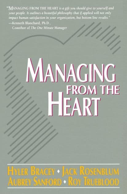 Managing from the Heart by Hyler Bracey